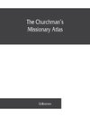 The churchman's missionary atlas