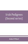 Irish pedigrees; or, The origin and stem of the Irish nation (Second series)