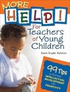 Kaltman, G: More Help! For Teachers of Young Children