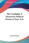 The Candidate A Humorous Political Drama in Four Acts