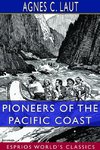 Pioneers of the Pacific Coast (Esprios Classics)