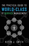 The Practical Guide To World-Class IT Service Management