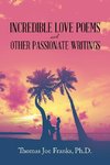Incredible Love Poems and Other Passionate Writings
