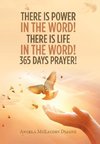 There Is Power in the Word! There Is Life in the Word!  365 Days Prayer!
