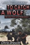 To Catch A Wolf