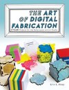 The Art of Digital Fabrication