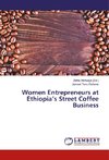 Women Entrepreneurs at Ethiopia's Street Coffee Business