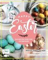 Happy Easter - Die besten Eier zur Osterfeier