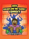 How Julian and Sir 'Garry' Connect