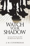 Watch Your Shadow