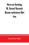 Varro on farming. M. Terenti Varronis Rerum rusticarum libri tres