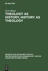 Theology as History, History as Theology