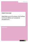 Digitalisierung im Tourismus. Der Einfluss von Social Media auf touristische Destinationen