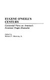 Eugene O'Neill's Century