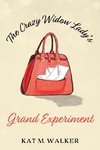 The Crazy Widow Lady's Grand Experiment