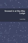 Snowed in at Sky-Way Lodge