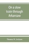 On a slow train through Arkansaw