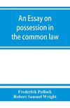An essay on possession in the common law