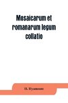 Mosaicarum et romanarum legum collatio. With introduction, facsimile and transcription of the Berlin codex, translation, notes ad appendices