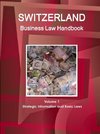 Switzerland Business Law Handbook Volume 1 Strategic Information and Basic Laws