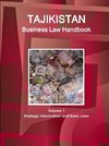 Tajikistan Business Law Handbook Volume 1 Strategic Information and Basic Laws