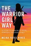 The Warrior Girl Way