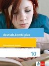 deutsch.kombi plus 10. Schülerbuch Klasse 10. Differenzierende Allgemeine Ausgabe ab 2015