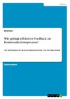 Wie gelingt effektives Feedback im Kommunikationsprozess?