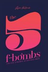 The 5 F-Bombs
