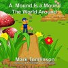 A Mound Is a Mound the World Around