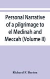 Personal narrative of a pilgrimage to el Medinah and Meccah (Volume II)