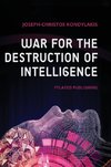 War for the Destruction of Intelligence