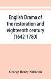 English drama of the restoration and eighteenth century (1642-1780)