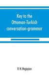 Key to the Ottoman-Turkish conversation-grammar
