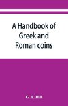 A handbook of Greek and Roman coins