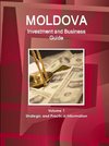 Moldova Investment and Business Guide Volume 1 Strategic and Practical Information