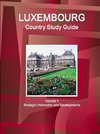 Luxembourg Country Study Guide Volume 1 Strategic Information and Developments