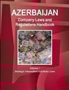 Azerbaijan Company Laws and Regulations Handbook Volume 1 Strategic Information and Basic Laws