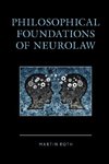 Philosophical Foundations of Neurolaw