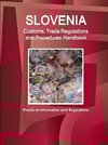 Slovenia Customs, Trade Regulations and Procedures Handbook - Practical Information and Regulations
