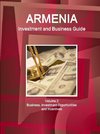 Armenia Investment and Business Guide Volume 2 Business, Investment Opportunities and Incentives