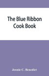 The blue ribbon cook book; being a second publication of 
