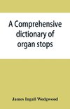 A comprehensive dictionary of organ stops