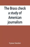 The brass check, a study of American journalism