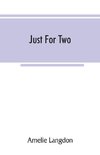 Just for two; a collection of recipes designed for two persons