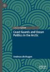 Coast Guards and Ocean Politics in the Arctic
