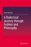 A Dialectical Journey through Fashion and Philosophy