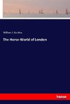 The Horse-World of London