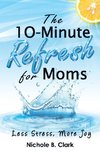 The 10-Minute Refresh for Moms