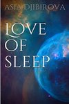 ''LOVE OF SLEEP''